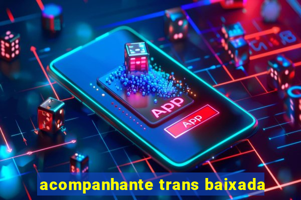 acompanhante trans baixada